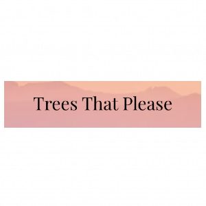 Trees That Please