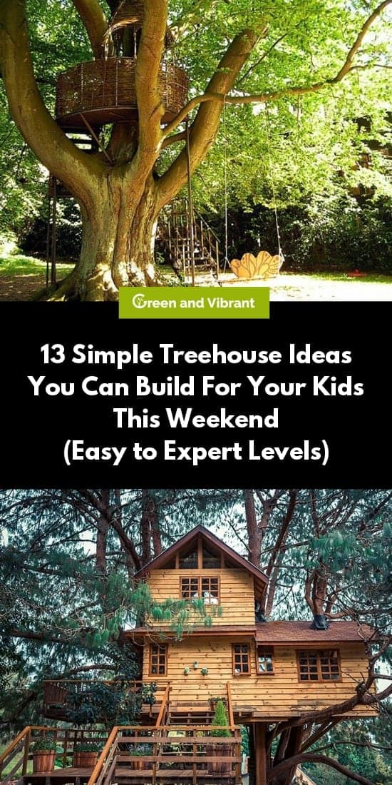 13 Simple Treehouse Ideas You Can Build For Your Kids This Weekend (Easy to Expert Levels)